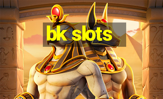 bk slots