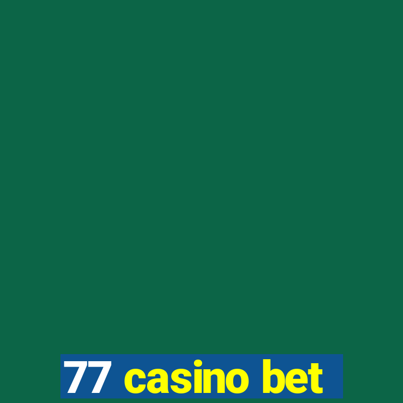 77 casino bet