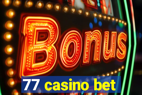 77 casino bet