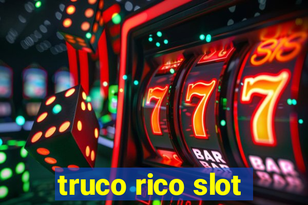 truco rico slot