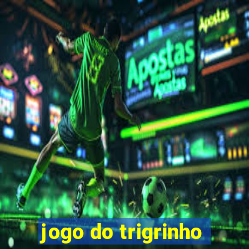 jogo do trigrinho