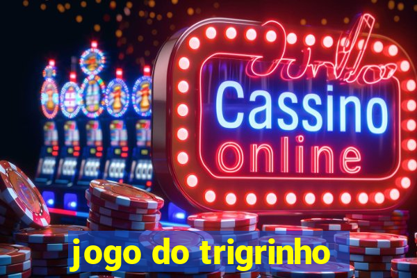 jogo do trigrinho