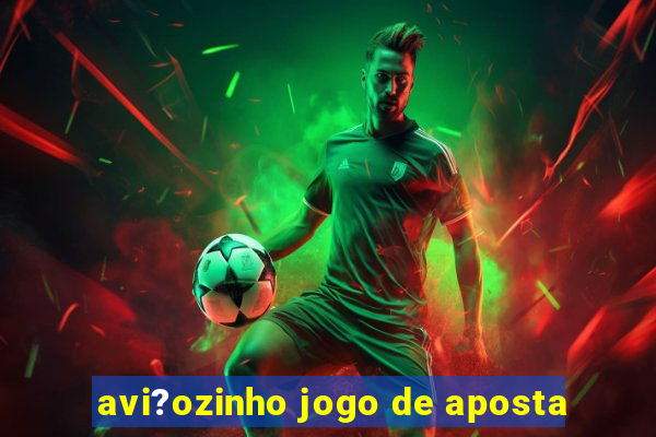 avi?ozinho jogo de aposta