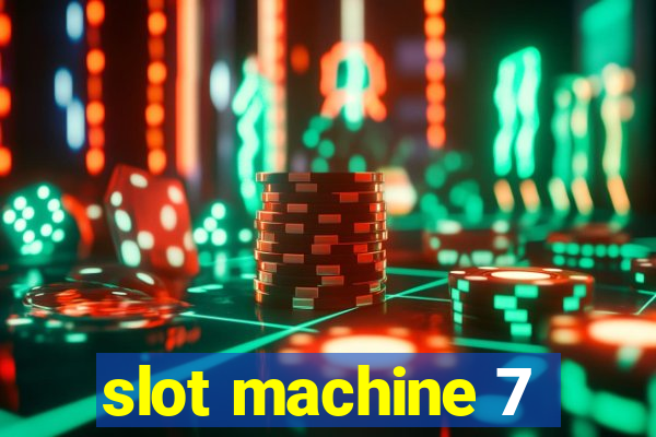 slot machine 7