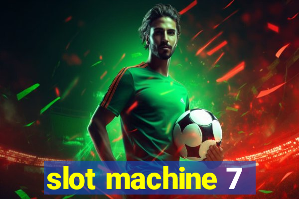 slot machine 7