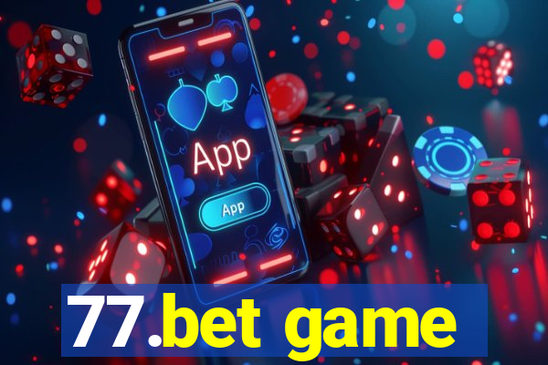 77.bet game