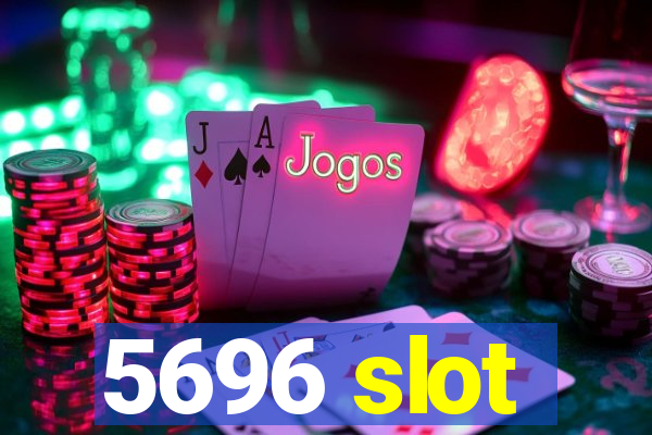 5696 slot