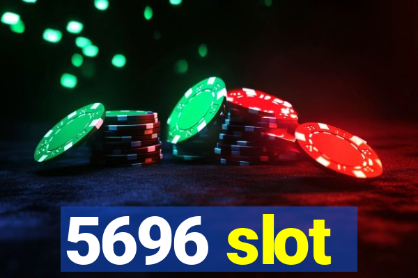 5696 slot