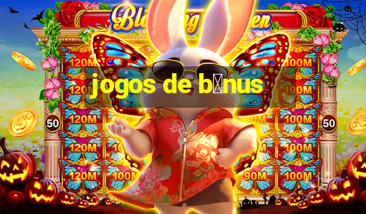 jogos de b么nus