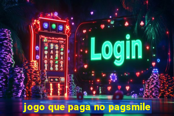 jogo que paga no pagsmile