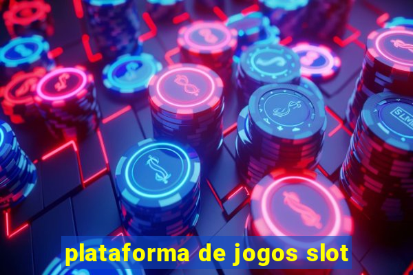 plataforma de jogos slot