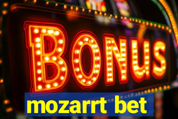 mozarrt bet