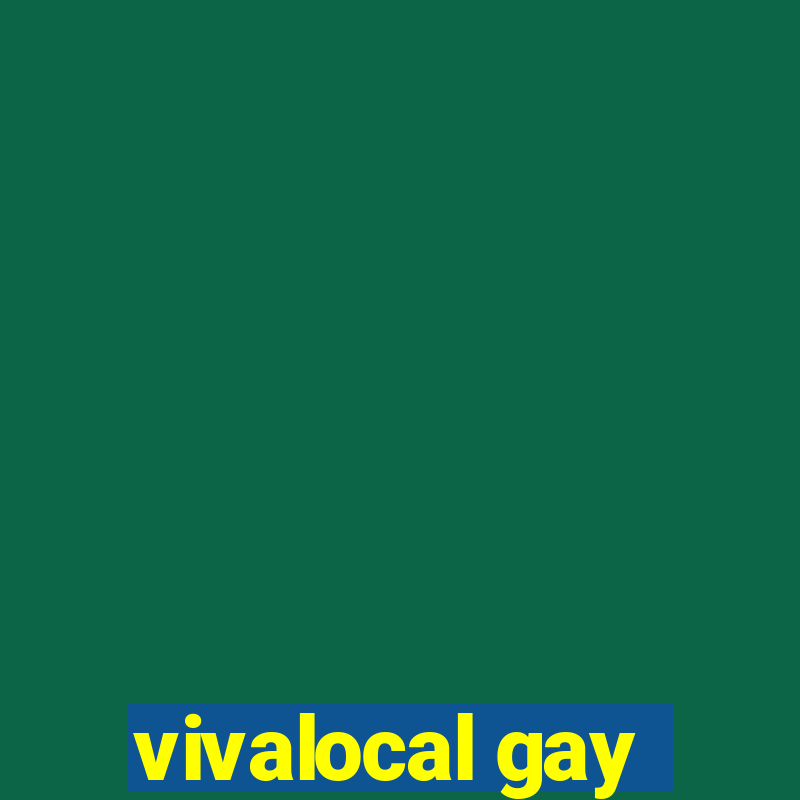 vivalocal gay