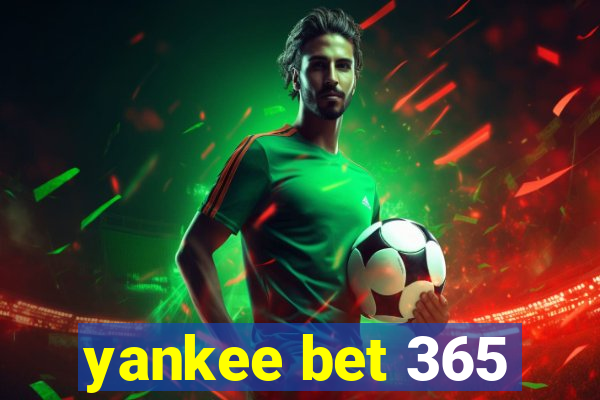 yankee bet 365