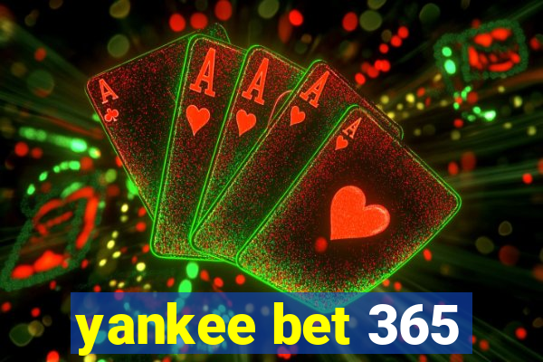 yankee bet 365