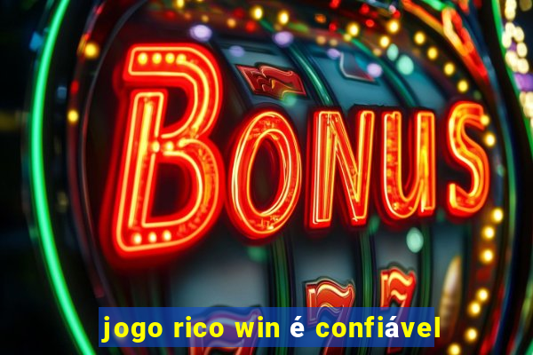 jogo rico win é confiável