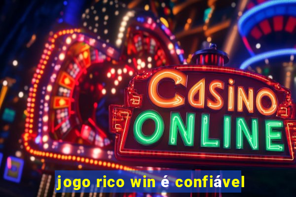 jogo rico win é confiável