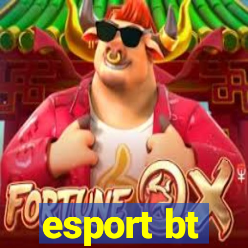 esport bt