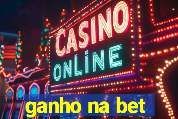 ganho na bet