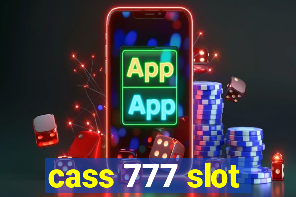 cass 777 slot