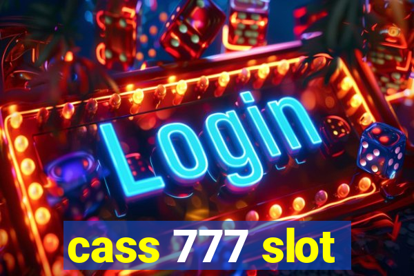 cass 777 slot