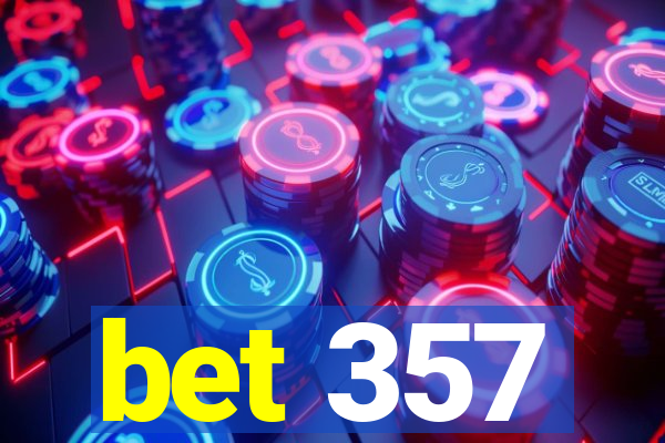 bet 357