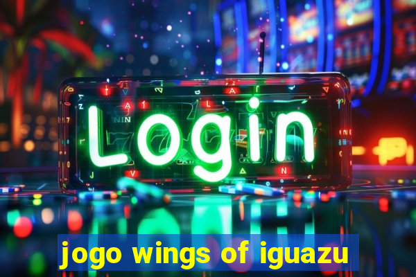 jogo wings of iguazu