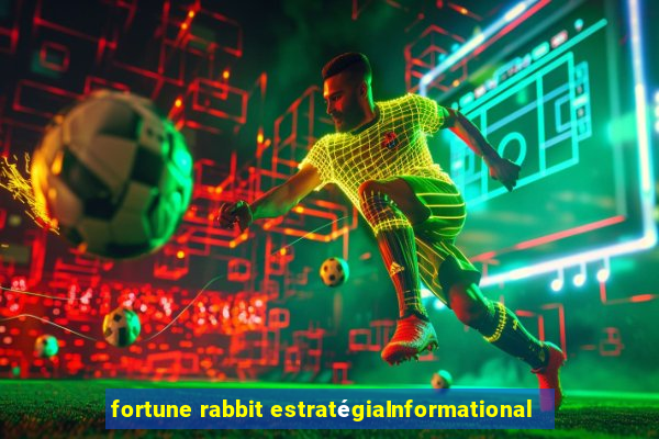 fortune rabbit estratégiaInformational