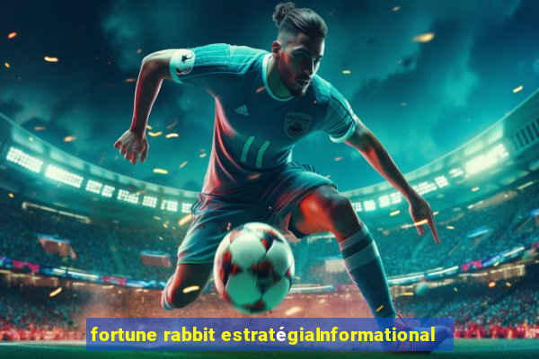 fortune rabbit estratégiaInformational