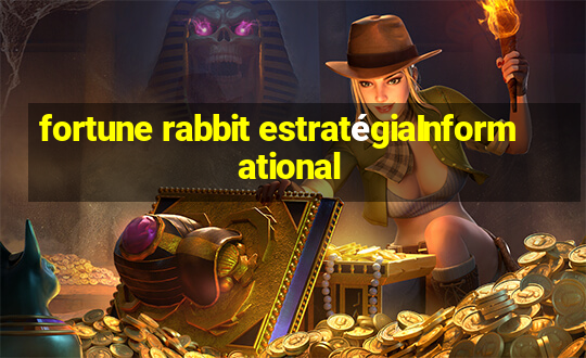 fortune rabbit estratégiaInformational