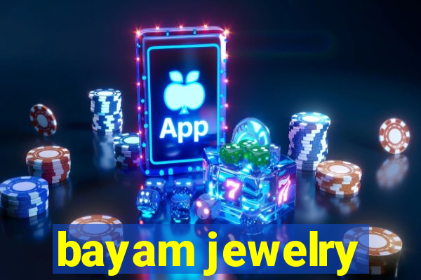 bayam jewelry