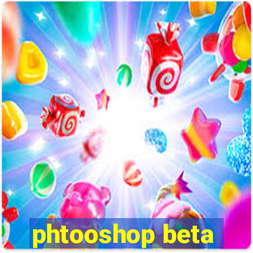 phtooshop beta