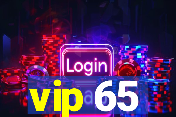 vip 65