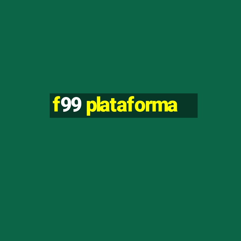 f99 plataforma