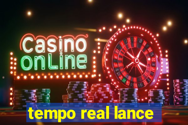 tempo real lance