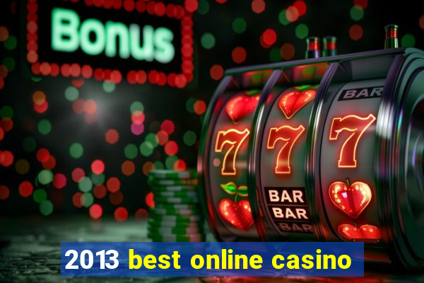 2013 best online casino