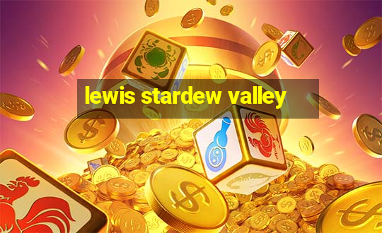 lewis stardew valley