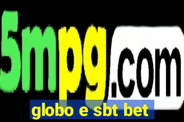 globo e sbt bet