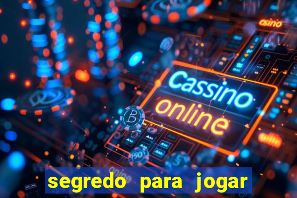 segredo para jogar fortune tiger