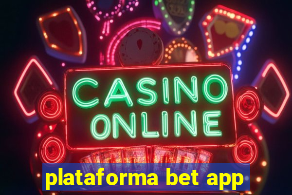 plataforma bet app