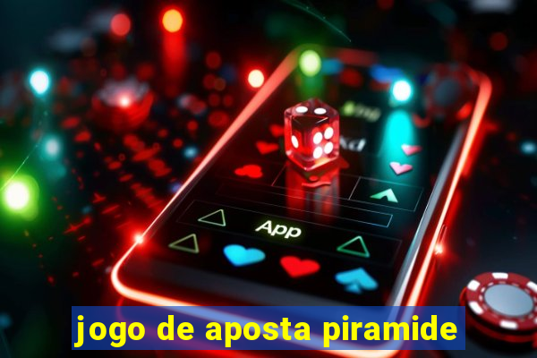 jogo de aposta piramide