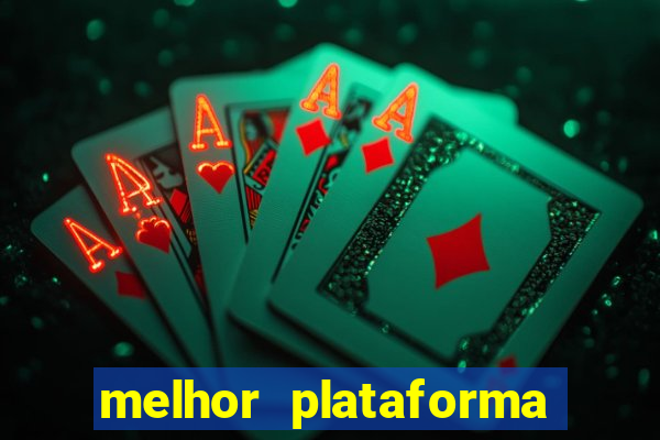 melhor plataforma de jogos de aposta