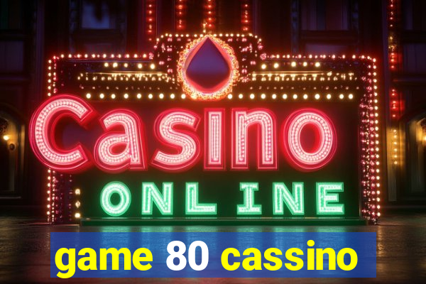 game 80 cassino