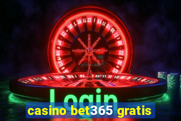 casino bet365 gratis