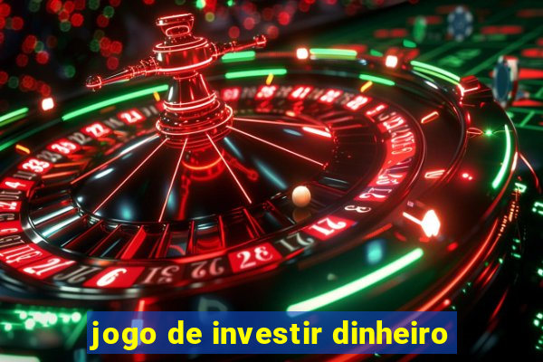 jogo de investir dinheiro