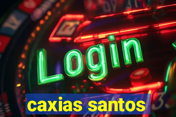 caxias santos