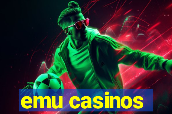 emu casinos