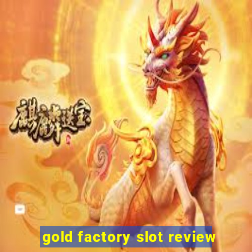 gold factory slot review