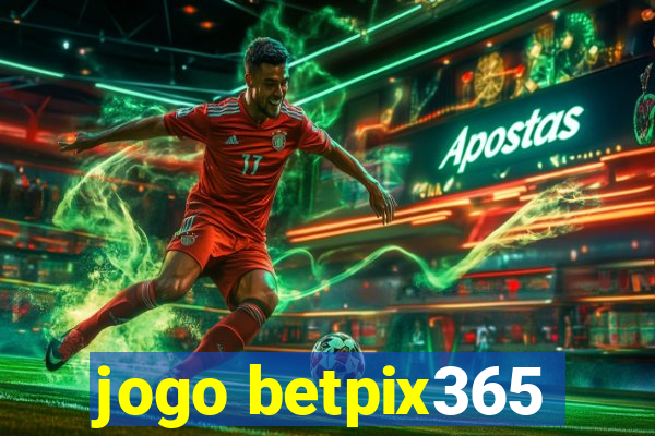 jogo betpix365