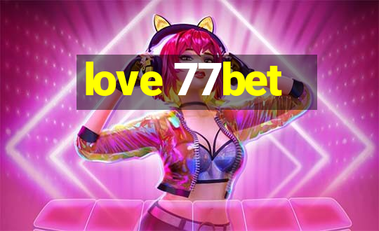 love 77bet